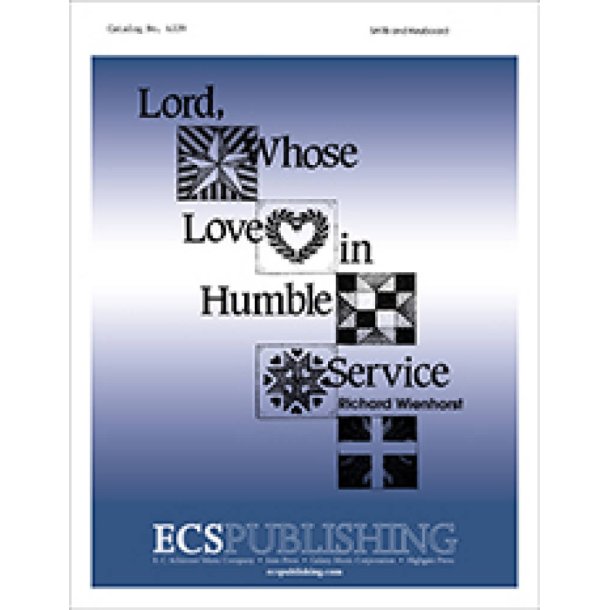 Lord, Whose Love in Humble Service