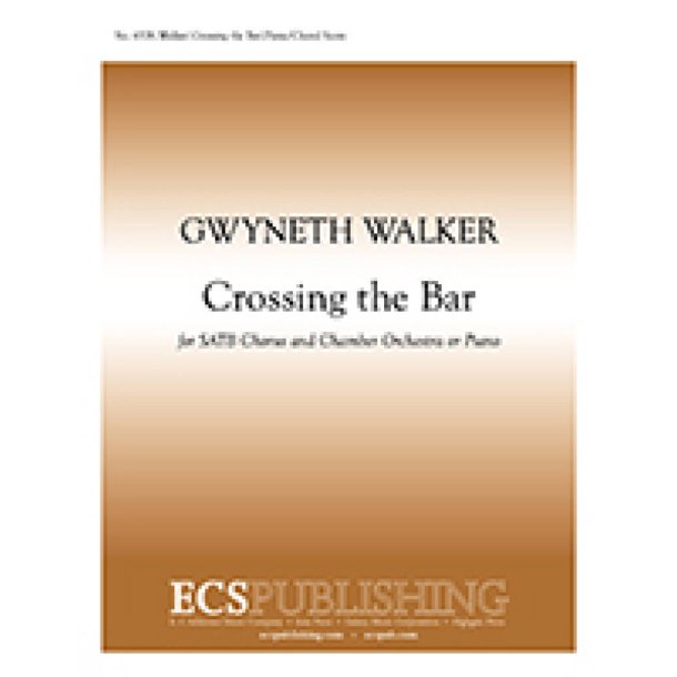 Love Was My Lord and King: No. 3. Crossing the Bar : SATB Chamber Orchestra Version