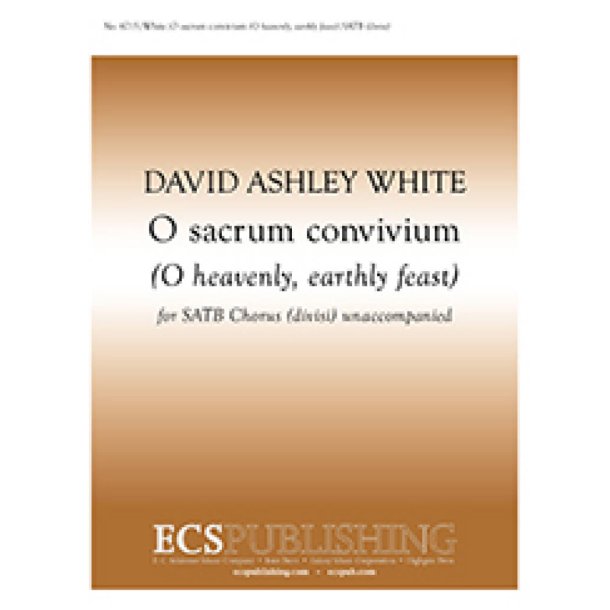 O sacrum convivium : O heavenly, earthly feast
