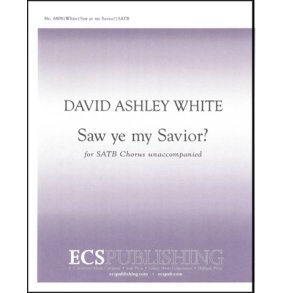 Saw Ye My Savior?