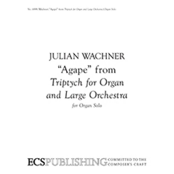 Triptych for Organ and Large Orchestra: Agape
