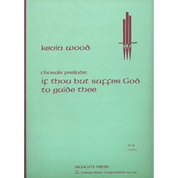 Chorale Prelude on If Thou But Suffer