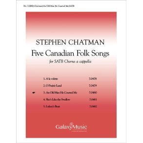 Five Canadian Folk-Songs : No. 3 An Old Man He Courted Me