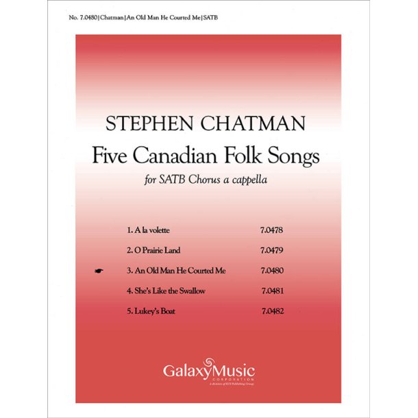 Five Canadian Folk-Songs : No. 3 An Old Man He Courted Me