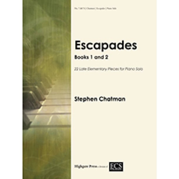 Escapades: Books 1 and 2 : 22 Late Elementary Pieces for Piano Solo