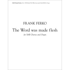 The Word Was Made Flesh