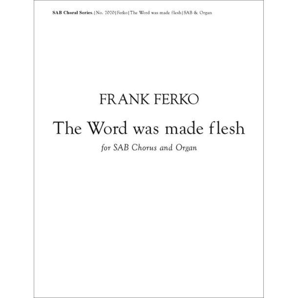 The Word Was Made Flesh
