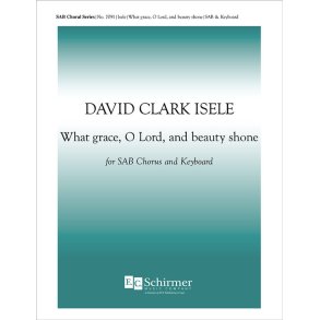 What Grace, O Lord, and Beauty Shone