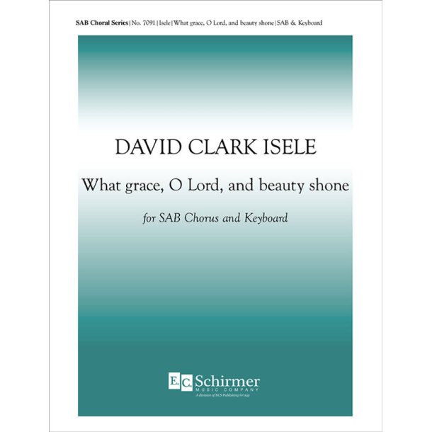 What Grace, O Lord, and Beauty Shone