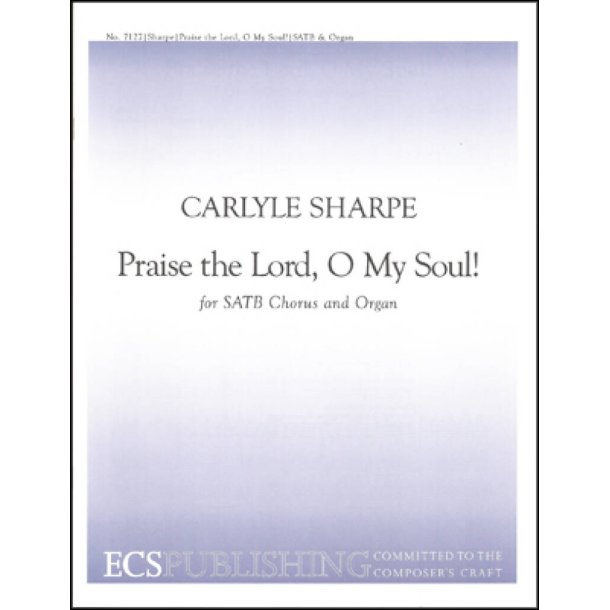 Praise the Lord, O My Soul