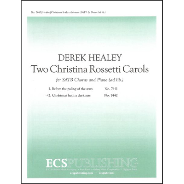 Two Christina Rossetti Carols : No. 2 Christmas hath a darkness