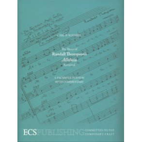 The Story of Randall Thompson's Alleluia Revisited : A Facsimile Edition with Commentary