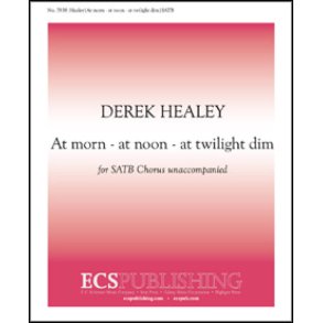 At morn - At noon - At twilight dim