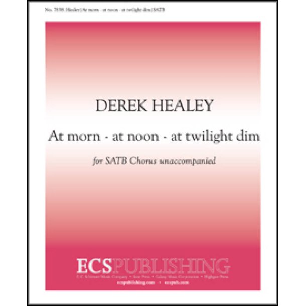 At morn - At noon - At twilight dim
