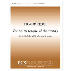 O sing, my tongue, of the mystery : Pange lingua