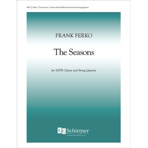 The Seasons : Piano/Choral Rehearsal Score for Version with String Quartet