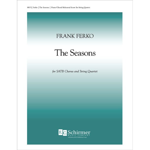 The Seasons : Piano/Choral Rehearsal Score for Version with String Quartet