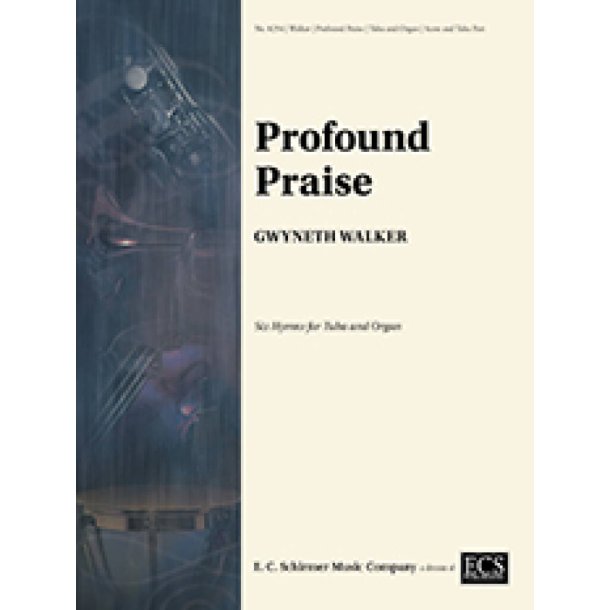 Profound Praise Six Hymns for Tuba and Organ