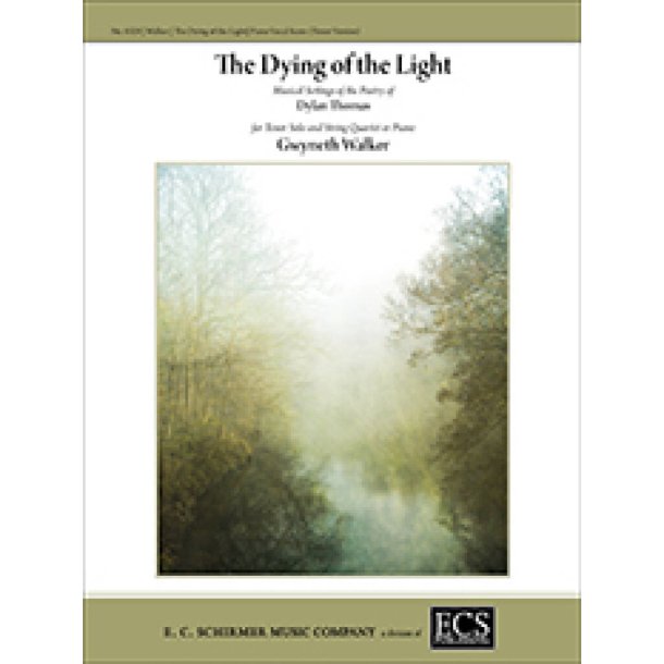 The Dying of the Light : Musical Settings of the Poetry of Dylan Thomas