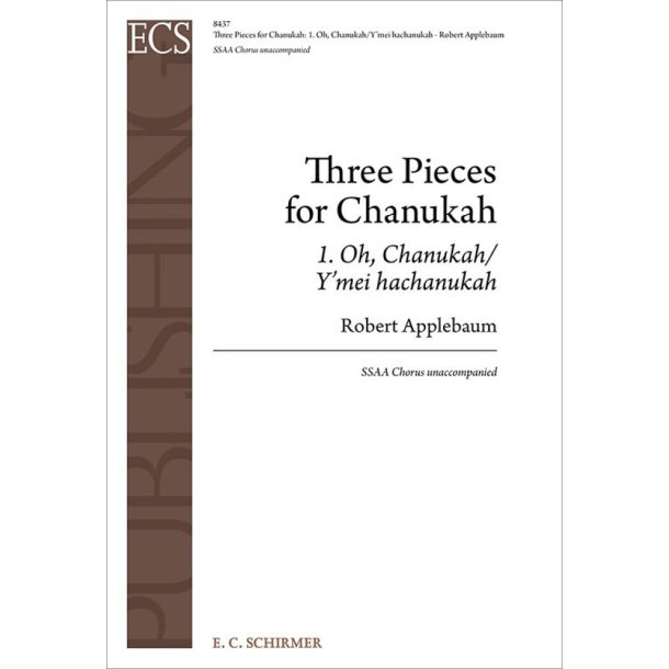 Three Pieces for Chanukah : 1. Oh, Chanukah/Y'mei hachanukah