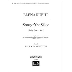 String Quartet No. 2 - Song of the Silkie : High Baritone [or Baritone and Soprano, or Mezzo-Soprano, or Countertenor] and String Quartet
