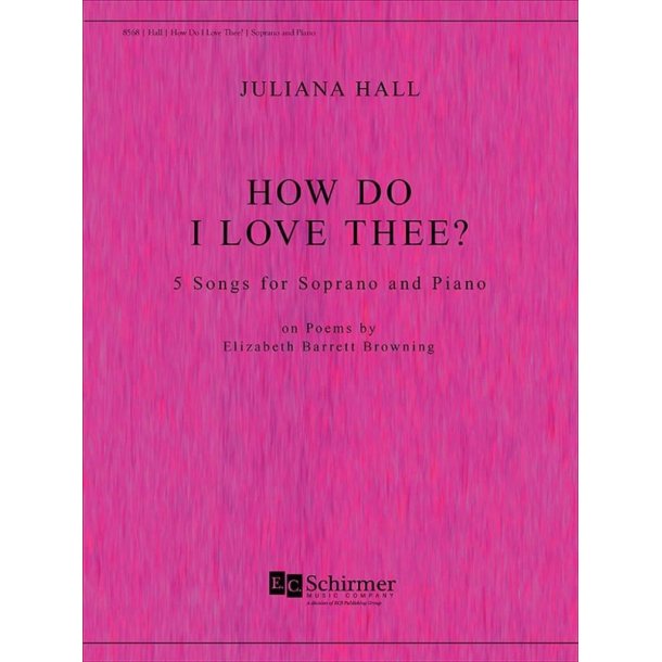 How Do I Love Thee : 5 Songs For Soprano and Piano