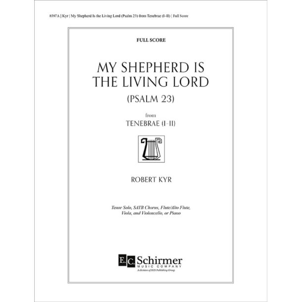 My Shepherd Is the Living Lord : Psalm 23: from Tenebrae I-II