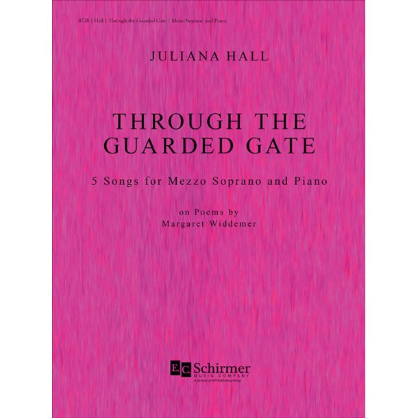Through The Guarded Gate : 5 Songs For Mezzo Soprano and Piano