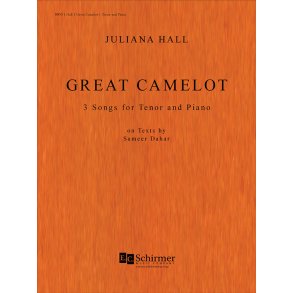Great Camelot : 3 Songs for Tenor and Piano on Texts by Sameer Dahar