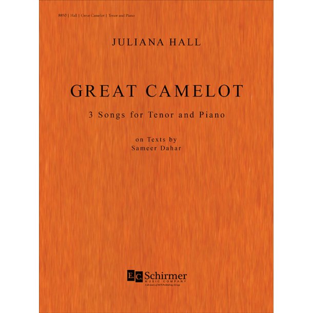 Great Camelot : 3 Songs for Tenor and Piano on Texts by Sameer Dahar