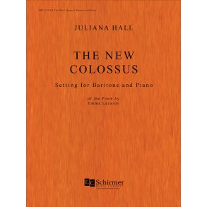 The New Colossus : Setting for Baritone and Piano of the Poem by Emma Lazarus