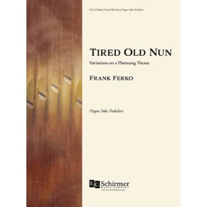 Tired Old Nun : Variations on a Plainsong Theme