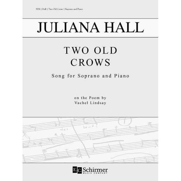 Two Old Crows : Songs for Soprano and Piano on a Poem by Vachel Lindsay