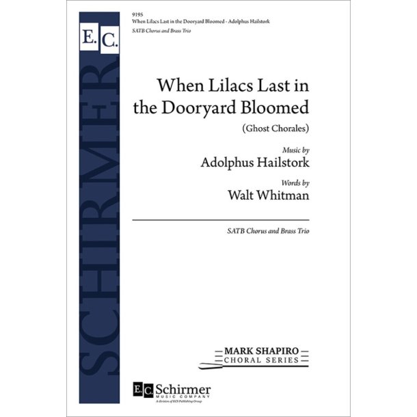 When Lilacs Last in the Dooryard Bloomed : Ghost Chorales