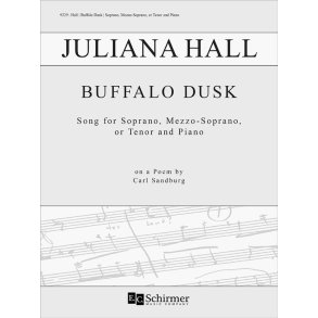 Buffalo Dusk : Song for Soprano, Mezzo-Soprano, or Tenor and Piano on a Poem by Carl Sandburg