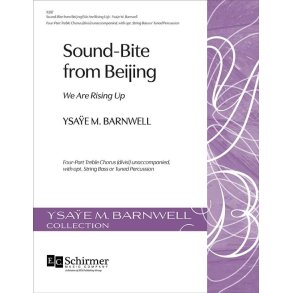 Sound-Bite from Beijing : 4-Part Treble Chorus [divisi] Unaccompanied and opt. String Bass/Tuned Percussion