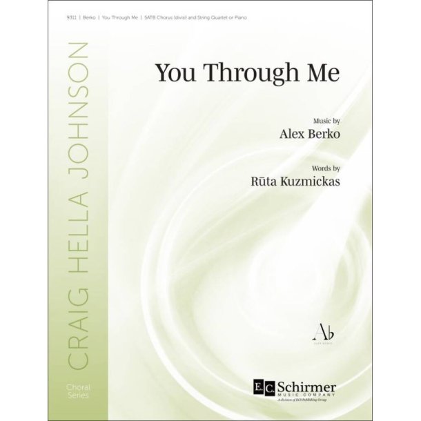 You Through Me : SATB [divisi] and String Quartet or Piano
