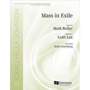 Mass in Exile : Baritone Solo, SATB Chorus (divisi), and Piano, or Guitar, Percussion, and String Orchestra
