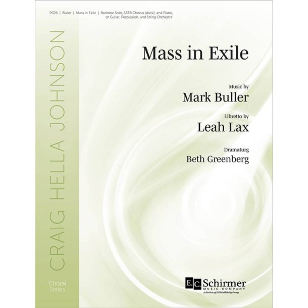 Mass in Exile : Baritone Solo, SATB Chorus (divisi), and Piano, or Guitar, Percussion, and String Orchestra