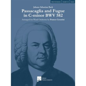 Passacaglia and Fugue in C-minor BWV 582 : for Wind Orchestra
