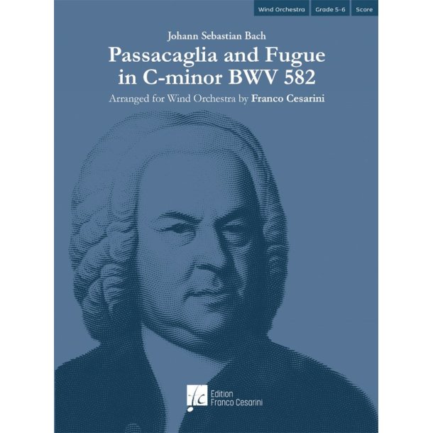 Passacaglia and Fugue in C-minor BWV 582 : for Wind Orchestra