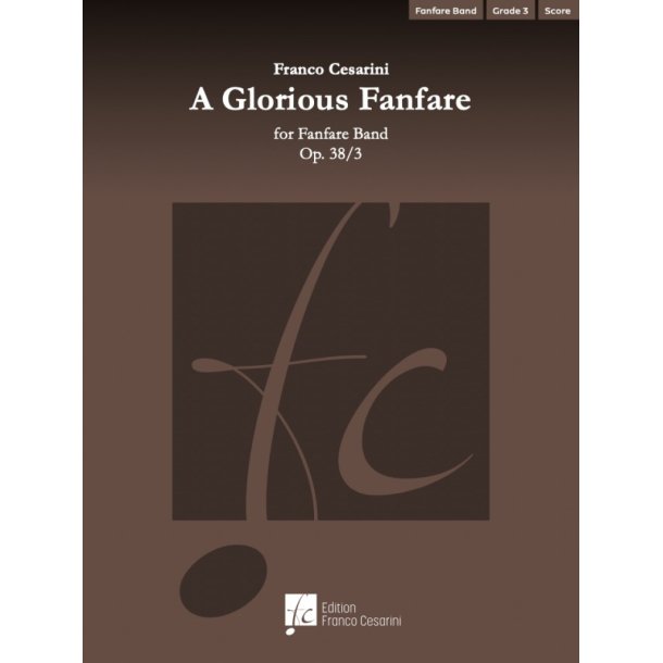 A Glorious Fanfare Op. 38/3 : For Fanfare Band
