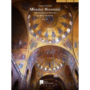 Mosaici Bizantini : Three Symphonic Sketches for Wind Orchestra, Op. 14