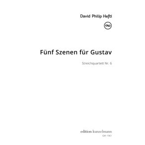 Fünf Szenen für Gustav, Streichquartett Nr. 6