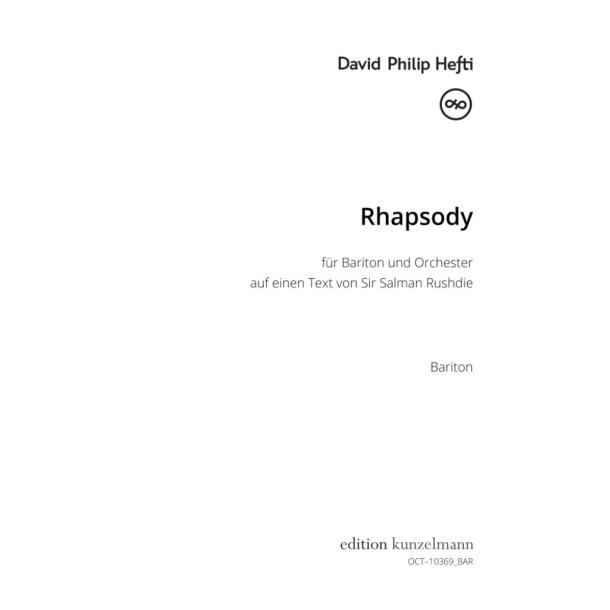 Rhapsody, f&uuml;r Bariton und Orchester : Auf einen Text von Sir Salman Rushdie