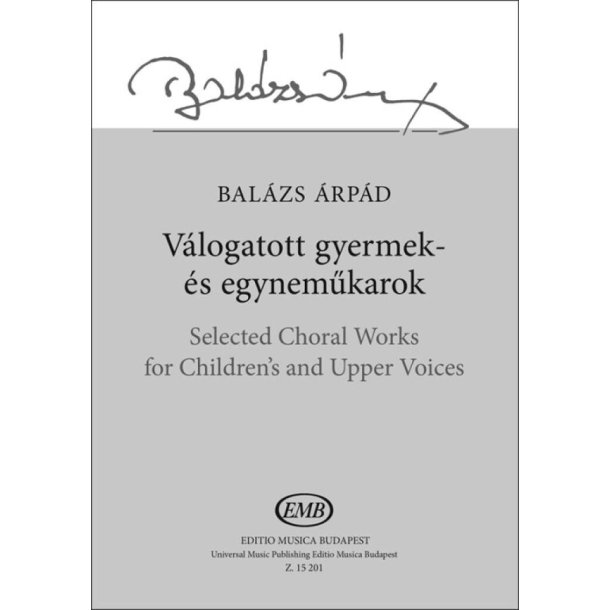 Selected Choral Works : For Children's and Upper Voices