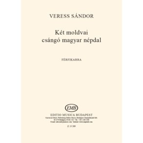 Két moldvai csángó magyar népdal : (Tizennégy férfikar magyar népi dallamokra 6-7.)
