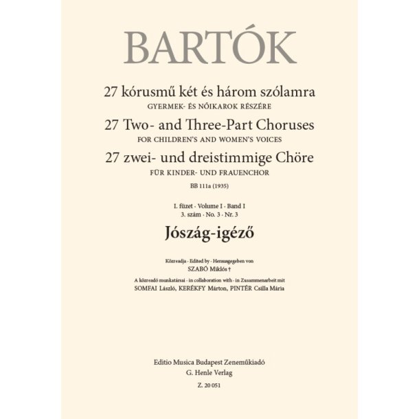 J&oacute;sz&aacute;g-ig&eacute;z? : 27 Two- and Three-Part Choruses for Children's and Women's Voices , Volume I, No. 3