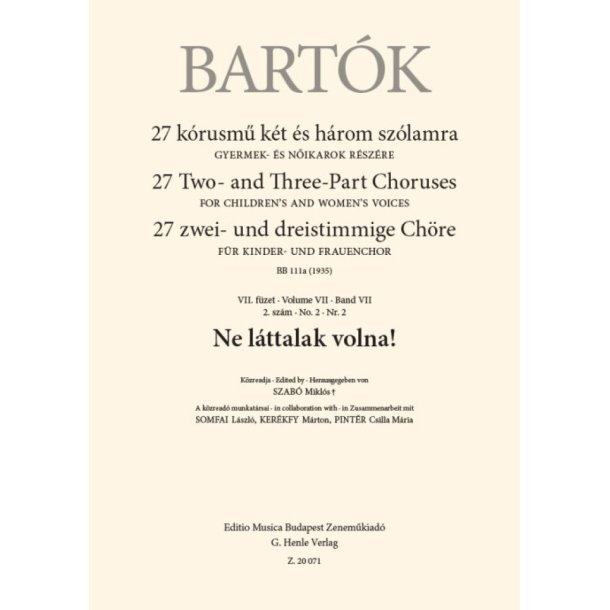 Ne l&aacute;ttanak volna! : From 27 Two- and Three-Part Choruses for Children's and Women's Voices , Volume VII, No. 2