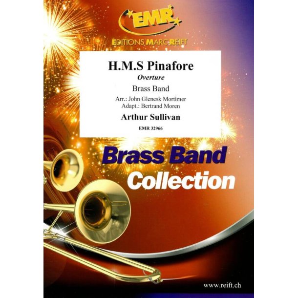 H.M.S Pinafore (Overture) : Lass That Loved A Sailor / La Fille qui aimait un marin / Das M&auml;dchen, das einen Matrosen liebte